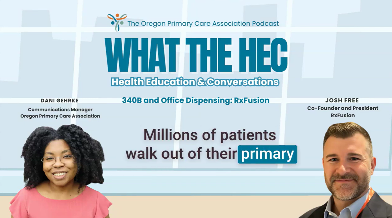 🎥 340B and Office Dispensing: RxFusion @OregonPCA: What the HEC